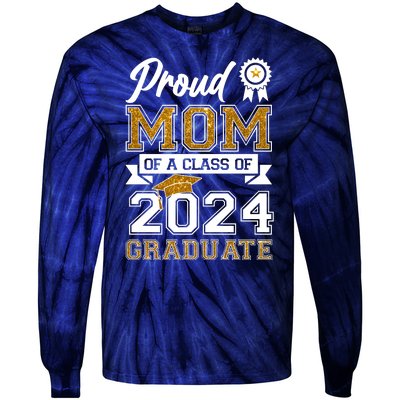 Proud Mom Of A Class Of 2024 Graduate Tie-Dye Long Sleeve Shirt