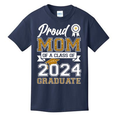 Proud Mom Of A Class Of 2024 Graduate Kids T-Shirt