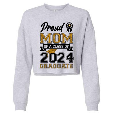 Proud Mom Of A Class Of 2024 Graduate Cropped Pullover Crew