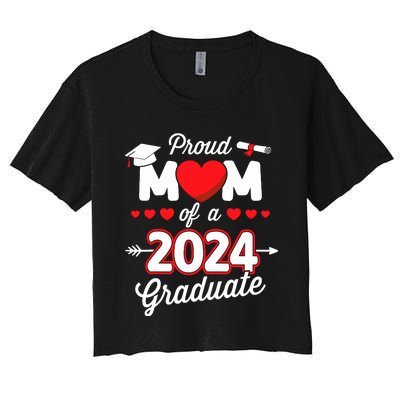 Proud Mom Of A Class Of 2024 Graduate Senior Graduation Women's Crop Top Tee