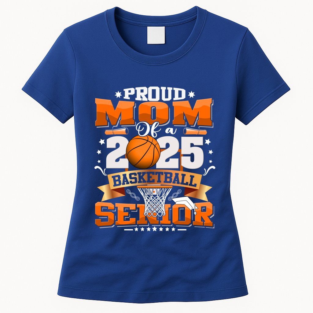 Proud Mom Of A 2025 Senior Basketball Graduate Grad 2025 Meaningful Gift Womens T-Shirt