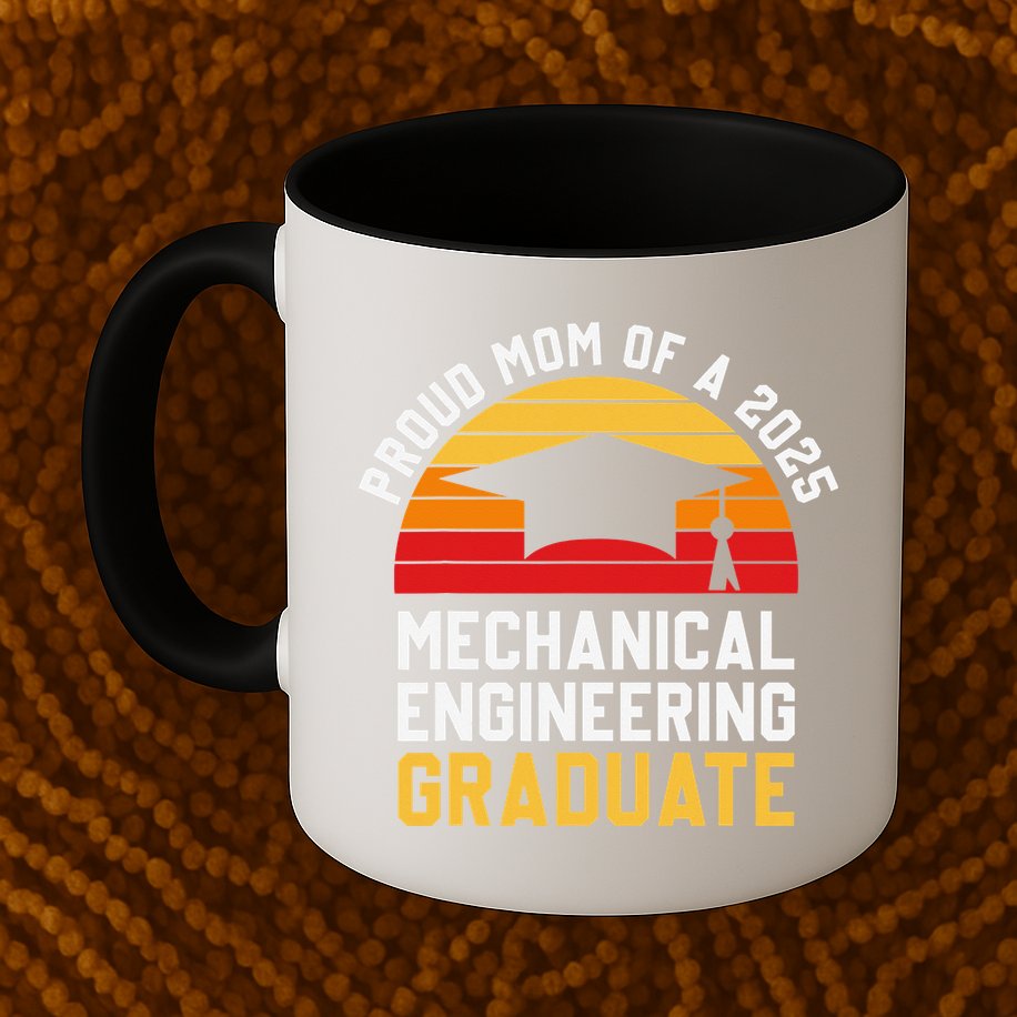 Proud Mom Of Mechanical Engineering Graduate 2025 Mug