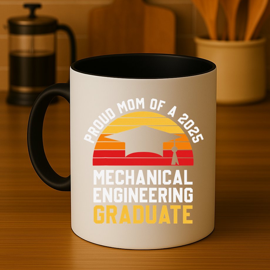 Proud Mom Of Mechanical Engineering Graduate 2025 Mug
