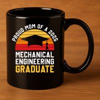 Proud Mom Of Mechanical Engineering Graduate 2025 11oz C Handle Ceramic Mug