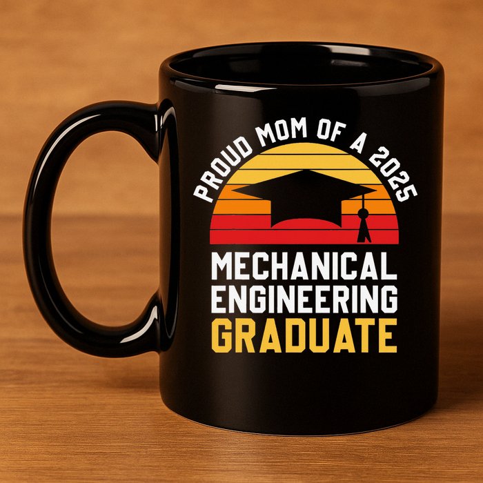 Proud Mom Of Mechanical Engineering Graduate 2025 11oz C Handle Ceramic Mug