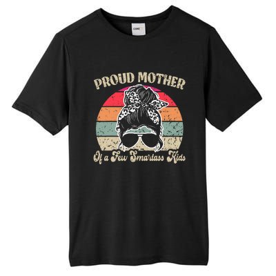 Proud Mother Of A Few Smartass Mothers Day Messy Bun Tall Fusion ChromaSoft Performance T-Shirt