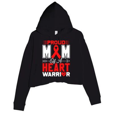 Proud Mom Of A Heart Warrior Heart Disease Awareness Month Funny Gift Crop Fleece Hoodie