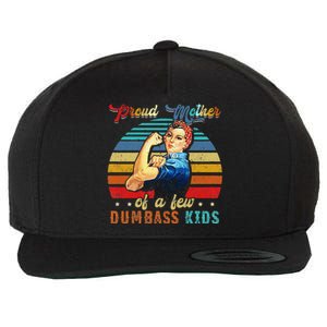 Proud Mother Of A Few Dumbass Mothers Day Gift Mom Wool Snapback Cap