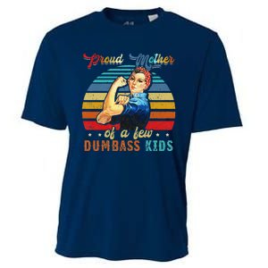 Proud Mother Of A Few Dumbass Mothers Day Gift Mom Cooling Performance Crew T-Shirt