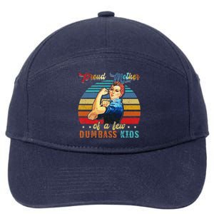 Proud Mother Of A Few Dumbass Mothers Day Gift Mom 7-Panel Snapback Hat