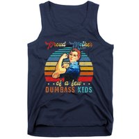 Proud Mother Of A Few Dumbass Mothers Day Gift Mom Tank Top