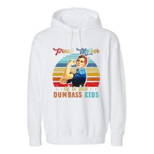 Proud Mother Of A Few Dumbass Mothers Day Gift Mom Garment-Dyed Fleece Hoodie