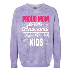 Proud Mom Of Some Awesome Homeschooled Mother's Day Gift Colorblast Crewneck Sweatshirt