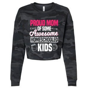 Proud Mom Of Some Awesome Homeschooled Mother's Day Gift Cropped Pullover Crew