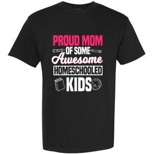 Proud Mom Of Some Awesome Homeschooled Mother's Day Gift Garment-Dyed Heavyweight T-Shirt