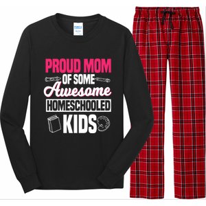 Proud Mom Of Some Awesome Homeschooled Mother's Day Gift Long Sleeve Pajama Set