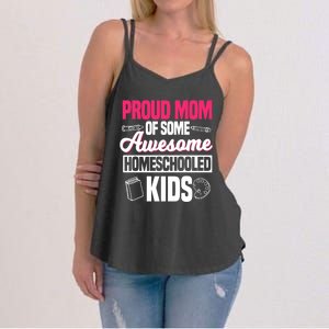 Proud Mom Of Some Awesome Homeschooled Mother's Day Gift Women's Strappy Tank