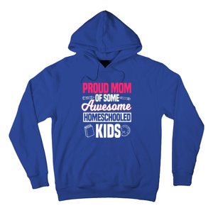 Proud Mom Of Some Awesome Homeschooled Mother's Day Gift Hoodie