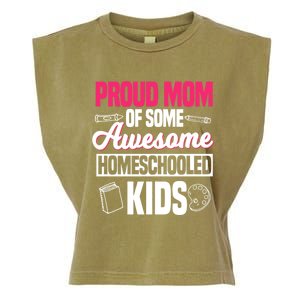 Proud Mom Of Some Awesome Homeschooled Mother's Day Gift Garment-Dyed Women's Muscle Tee