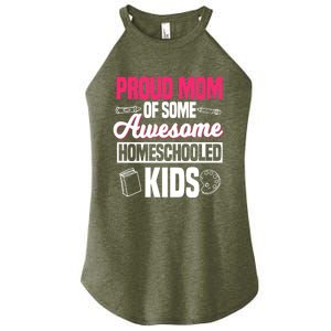 Proud Mom Of Some Awesome Homeschooled Mother's Day Gift Women's Perfect Tri Rocker Tank