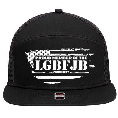 Proud Member Of The Lgbfjb Community 7 Panel Mesh Trucker Snapback Hat