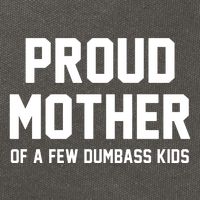 Proud Mother Of A Few Dumbass Kids Funny Cotton Canvas Backpack