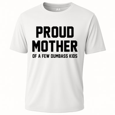 Proud Mother Of A Few Dumbass Kids Funny Performance Shirt