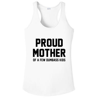 Proud Mother Of A Few Dumbass Kids Funny Ladies PosiCharge Competitor Racerback Tank