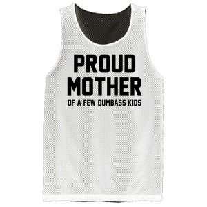 Proud Mother Of A Few Dumbass Kids Funny Mesh Reversible Basketball Jersey Tank