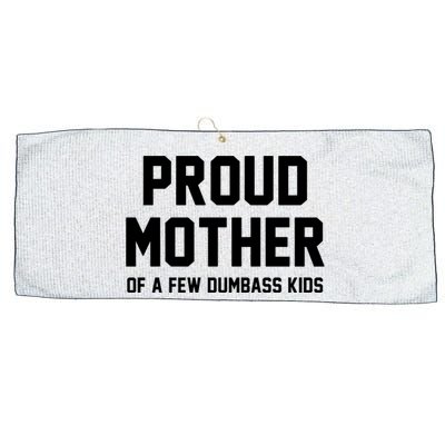 Proud Mother Of A Few Dumbass Kids Funny Large Microfiber Waffle Golf Towel