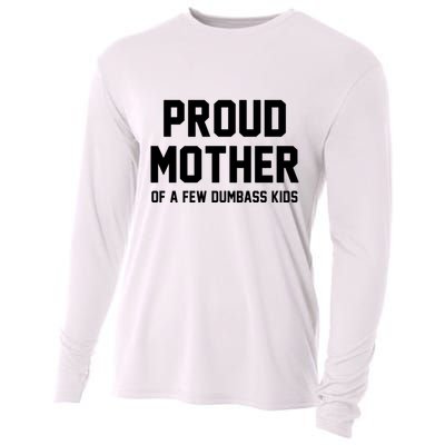 Proud Mother Of A Few Dumbass Kids Funny Cooling Performance Long Sleeve Crew