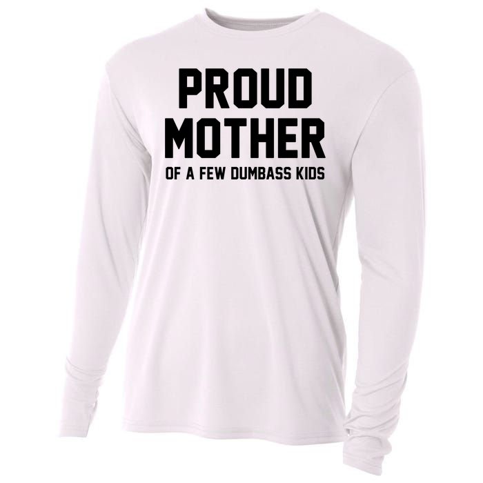 Proud Mother Of A Few Dumbass Kids Funny Cooling Performance Long Sleeve Crew