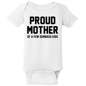 Proud Mother Of A Few Dumbass Kids Funny Baby Bodysuit