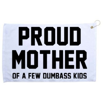 Proud Mother Of A Few Dumbass Kids Funny Grommeted Golf Towel