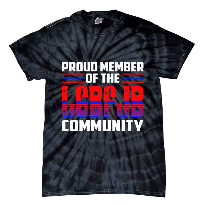 Proud Member Of The LGBFJB Community Tie-Dye T-Shirt