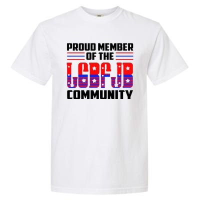 Proud Member Of The LGBFJB Community Garment-Dyed Heavyweight T-Shirt