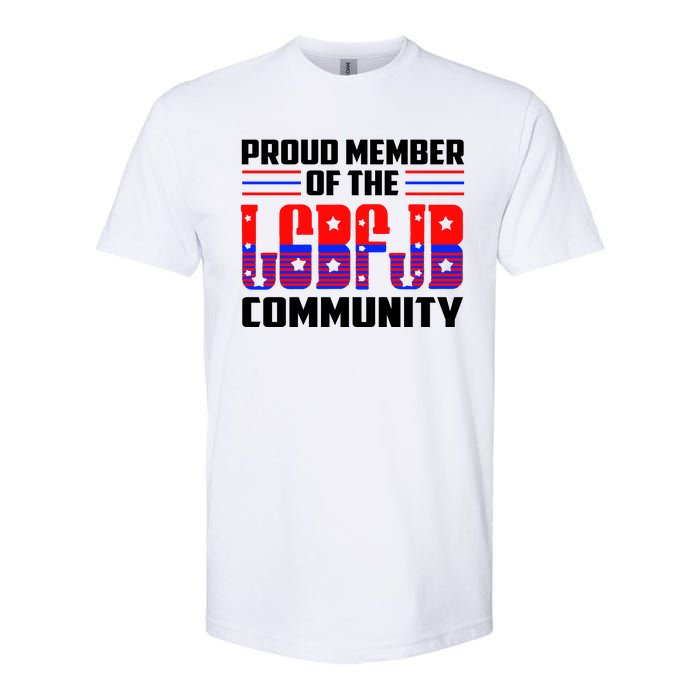 Proud Member Of The LGBFJB Community Softstyle CVC T-Shirt