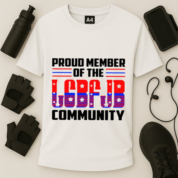 Proud Member Of The LGBFJB Community Performance Shirt