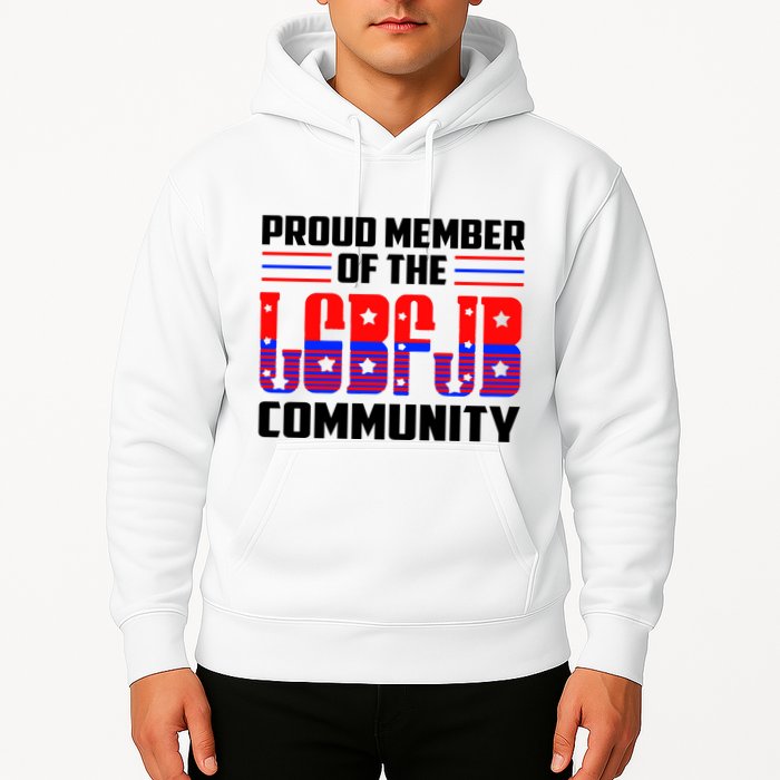 Proud Member Of The LGBFJB Community Hoodie