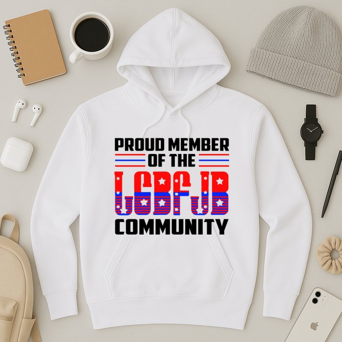 Proud Member Of The LGBFJB Community Hoodie