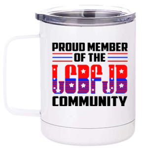 Proud Member Of The LGBFJB Community 12 oz Stainless Steel Tumbler Cup