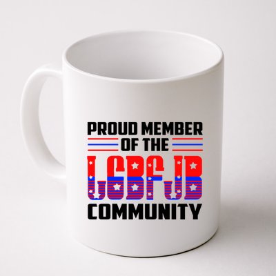 Proud Member Of The LGBFJB Community Coffee Mug