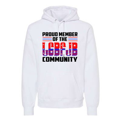 Proud Member Of The LGBFJB Community Premium Hoodie