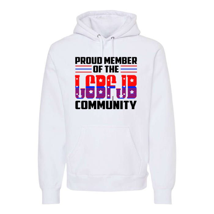 Proud Member Of The LGBFJB Community Premium Hoodie