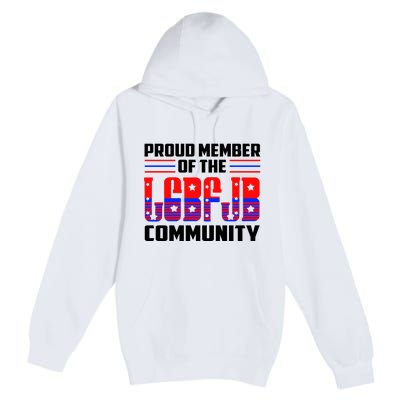 Proud Member Of The LGBFJB Community Premium Pullover Hoodie