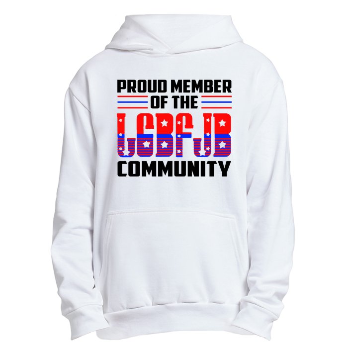 Proud Member Of The LGBFJB Community Urban Pullover Hoodie