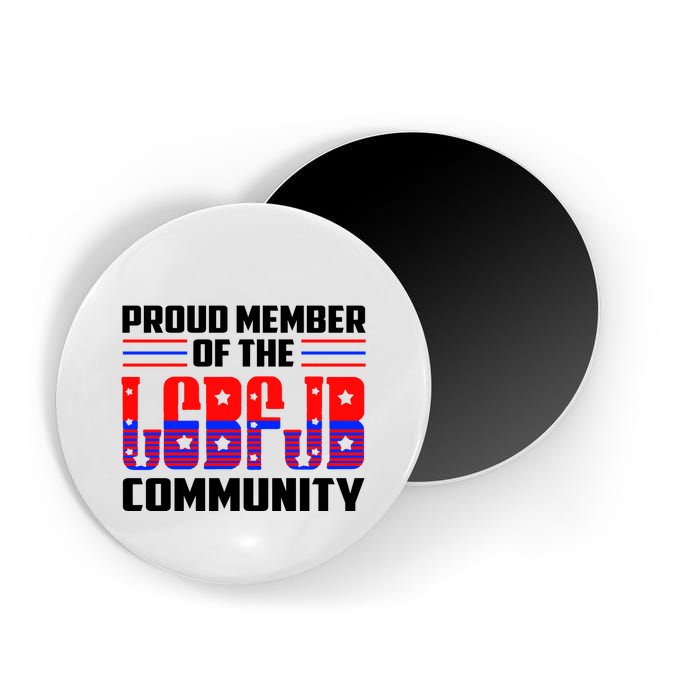 Proud Member Of The LGBFJB Community Magnet