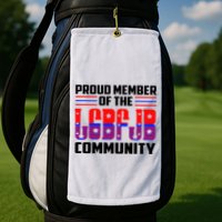 Proud Member Of The LGBFJB Community Golf Towel
