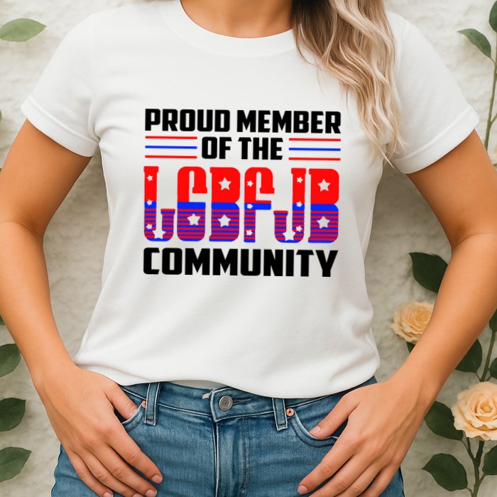 Proud Member Of The LGBFJB Community Womens T-Shirt