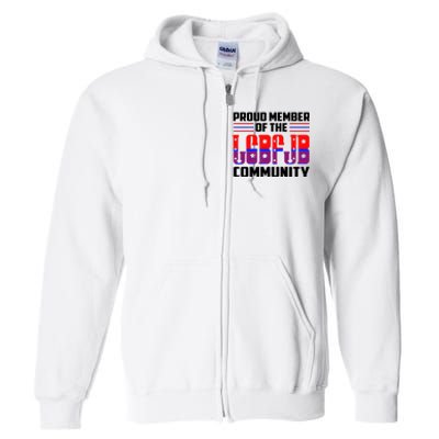 Proud Member Of The LGBFJB Community Full Zip Hoodie